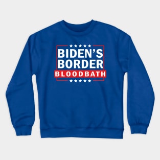 Biden's Border Bloodbath Crewneck Sweatshirt